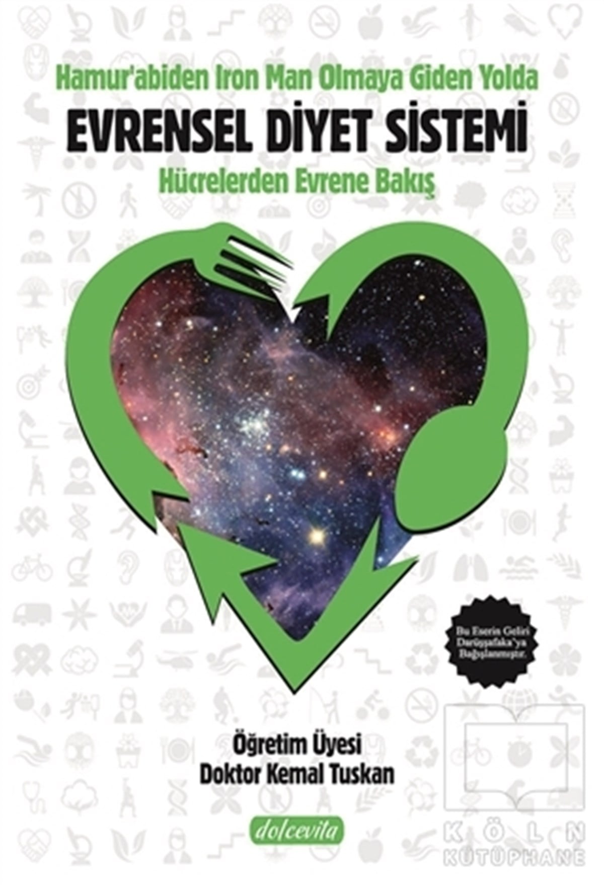 Kemal TuskanBeslenme Kitapları & Diyet KitaplarıHamur'abiden Iron Man Olmaya Giden Yol Evrensel Diyet Sistemi