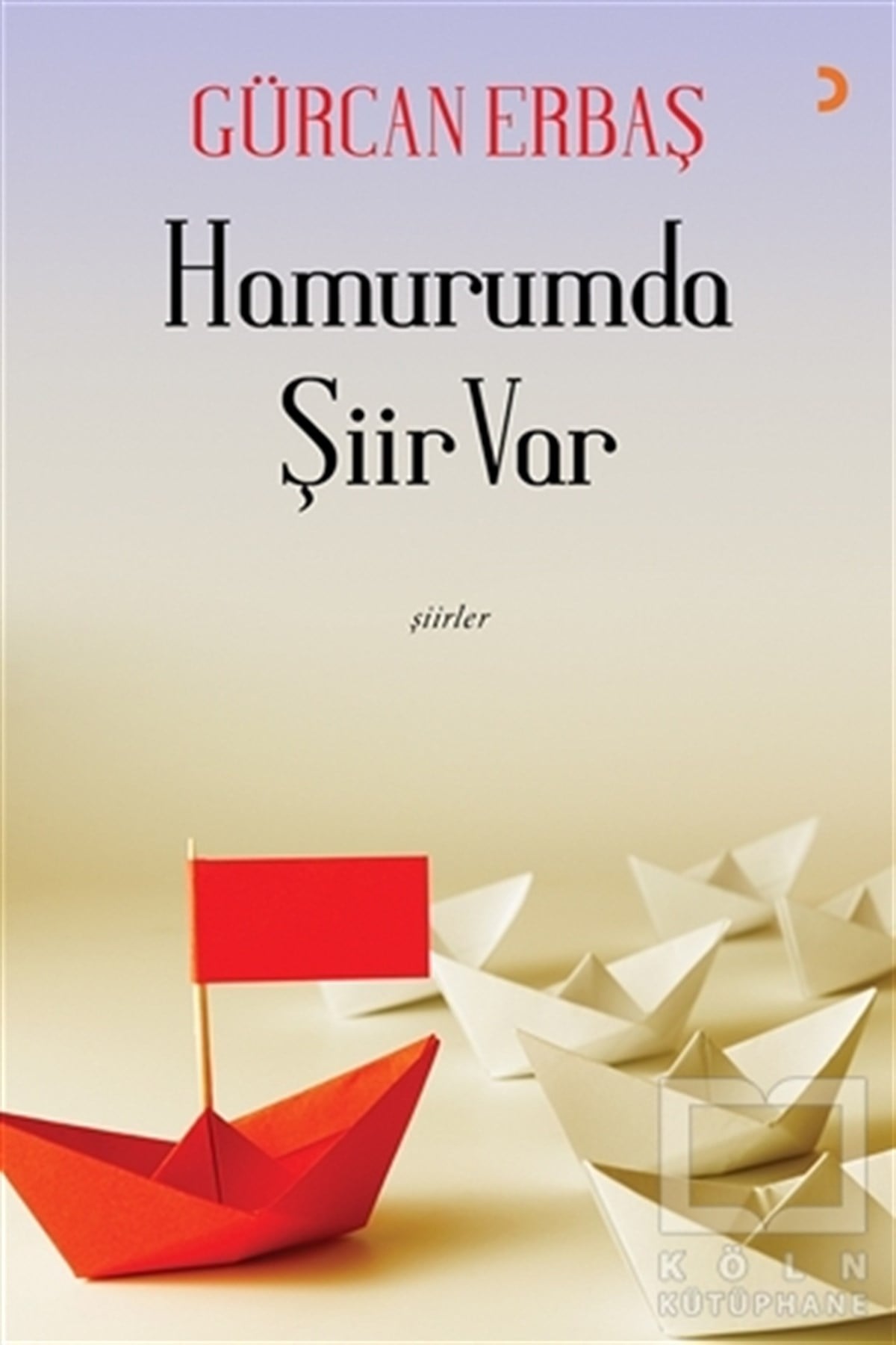 Gürcan ErbaşŞiirHamurumda Şiir Var