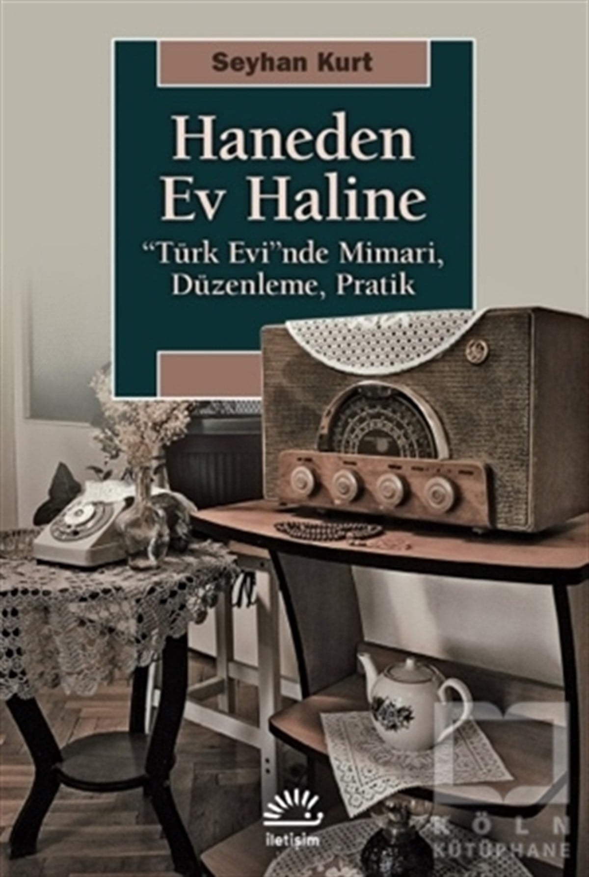 Seyhan KurtMimarlık KitaplarıHaneden Ev Haline