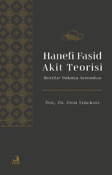 Ünal YerlikayaHukuk Üzerine KitaplarHanefi Fasid Akit Teorisi - Borçlar Hukuku Açısından