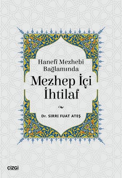 Sırrı Suat AteşDinHanefi Mezhebi Bağlamında Mezhep İçi İhtilaf