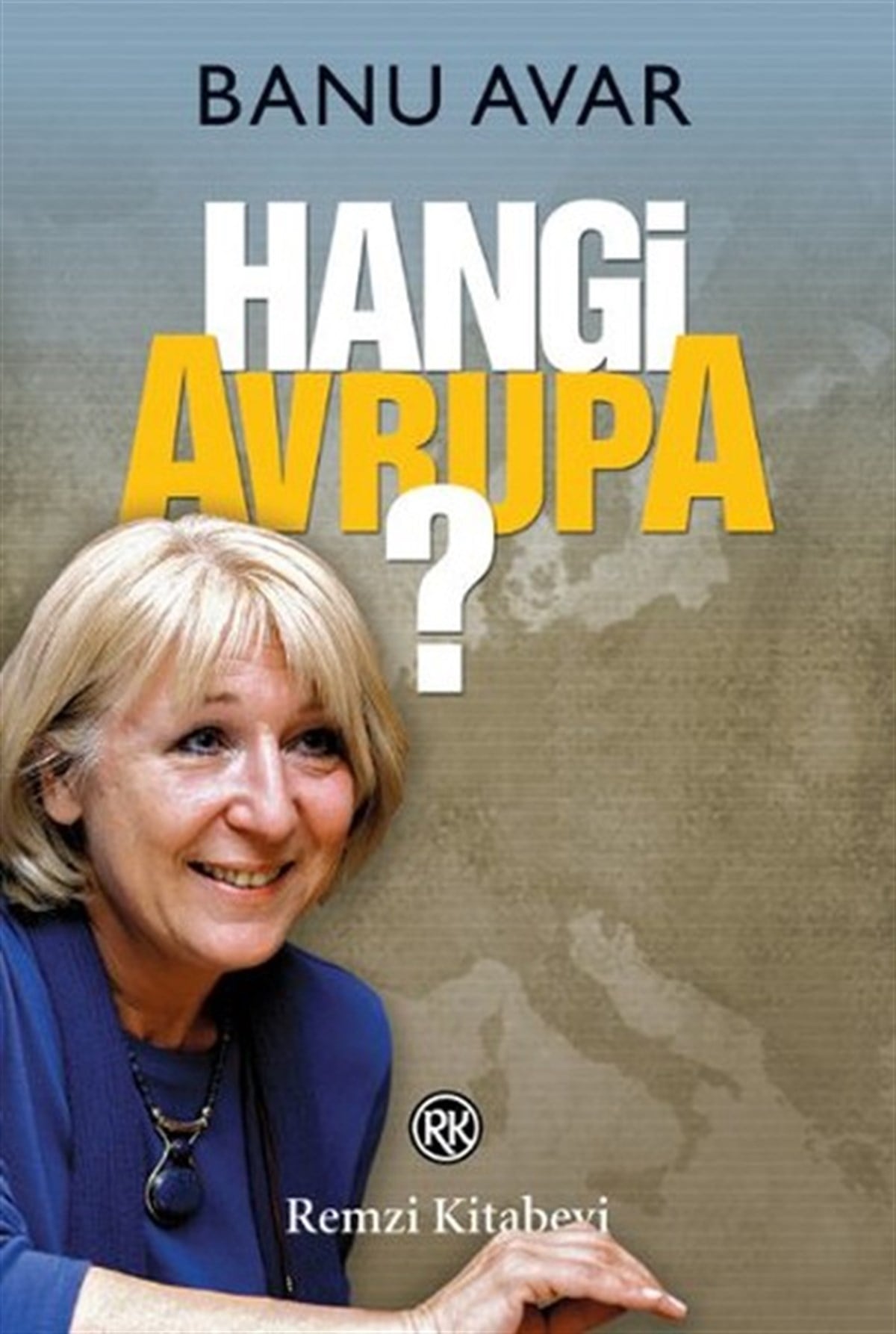 Banu AvarTürkiye Siyaseti ve Politikası KitaplarıHangi Avrupa?