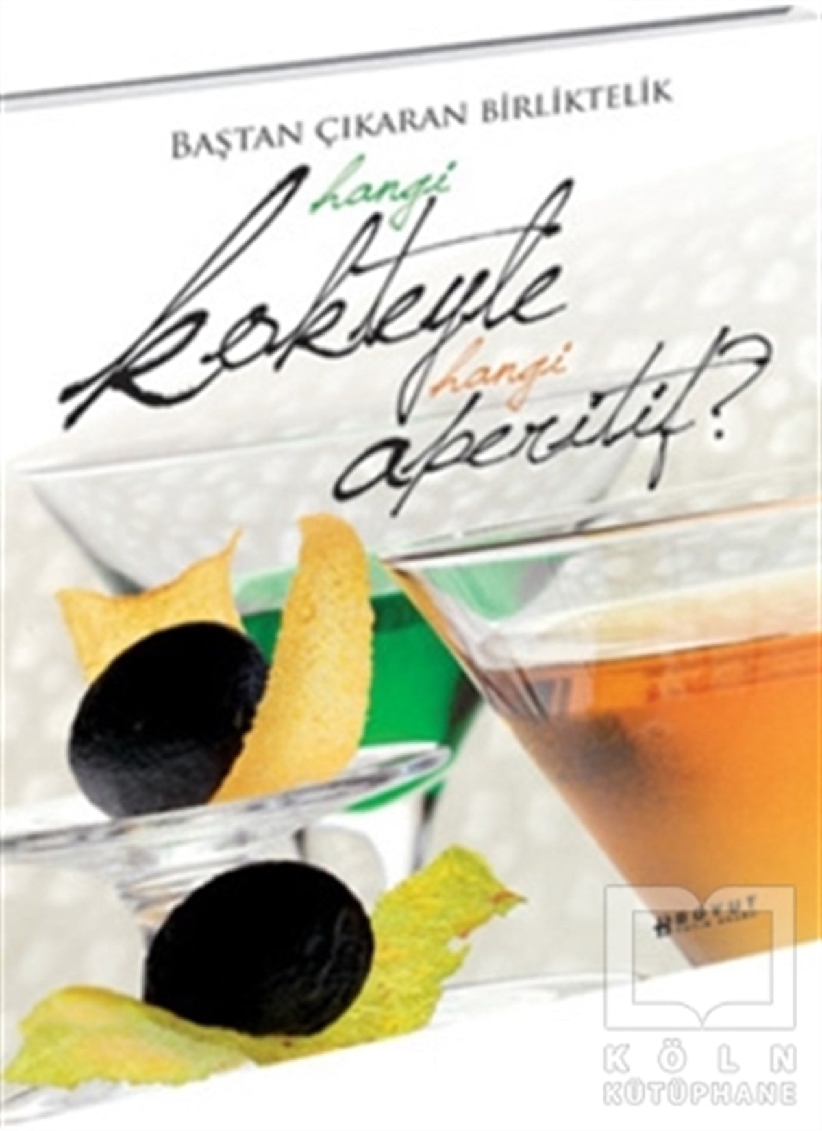 Gabriella BaigueraYemek KitaplarıHangi Kokteyle Hangi Aperitif?