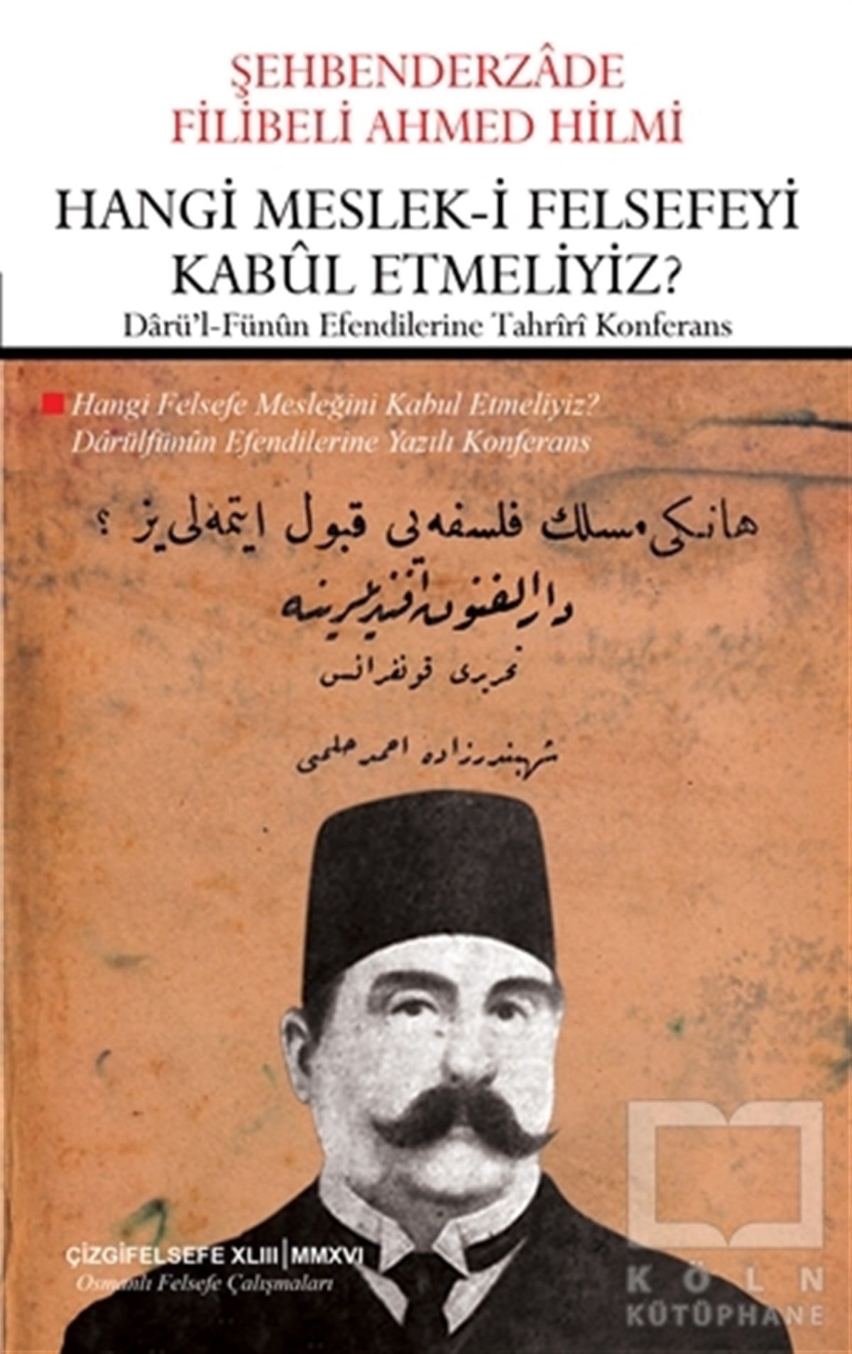 Şehbenderzade Filibeli Ahmed HilmiDiğerHangi Meslek-i Felsefeyi Kabul Etmeliyiz?