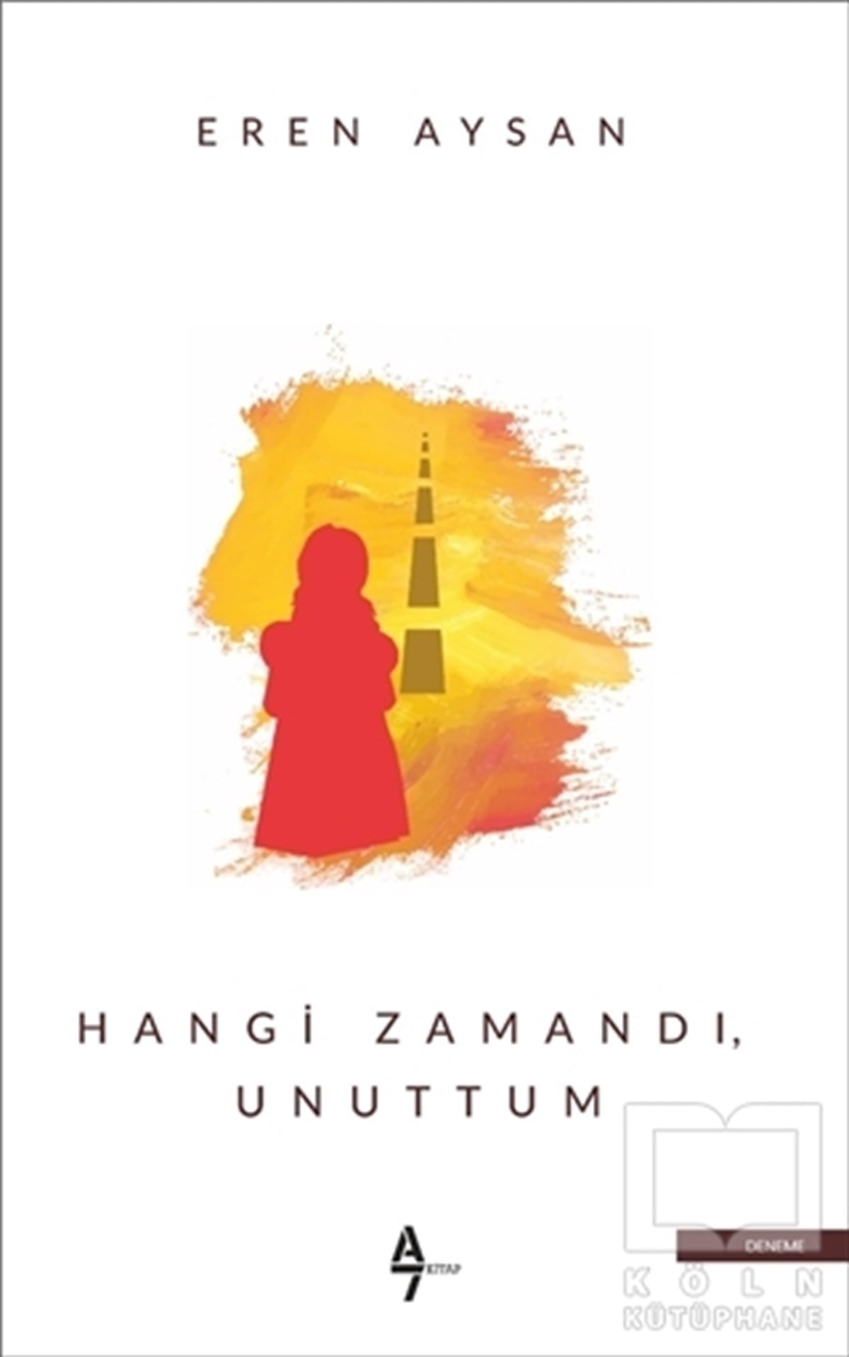 Eren AysanDenemeHangi Zamandı Unuttum