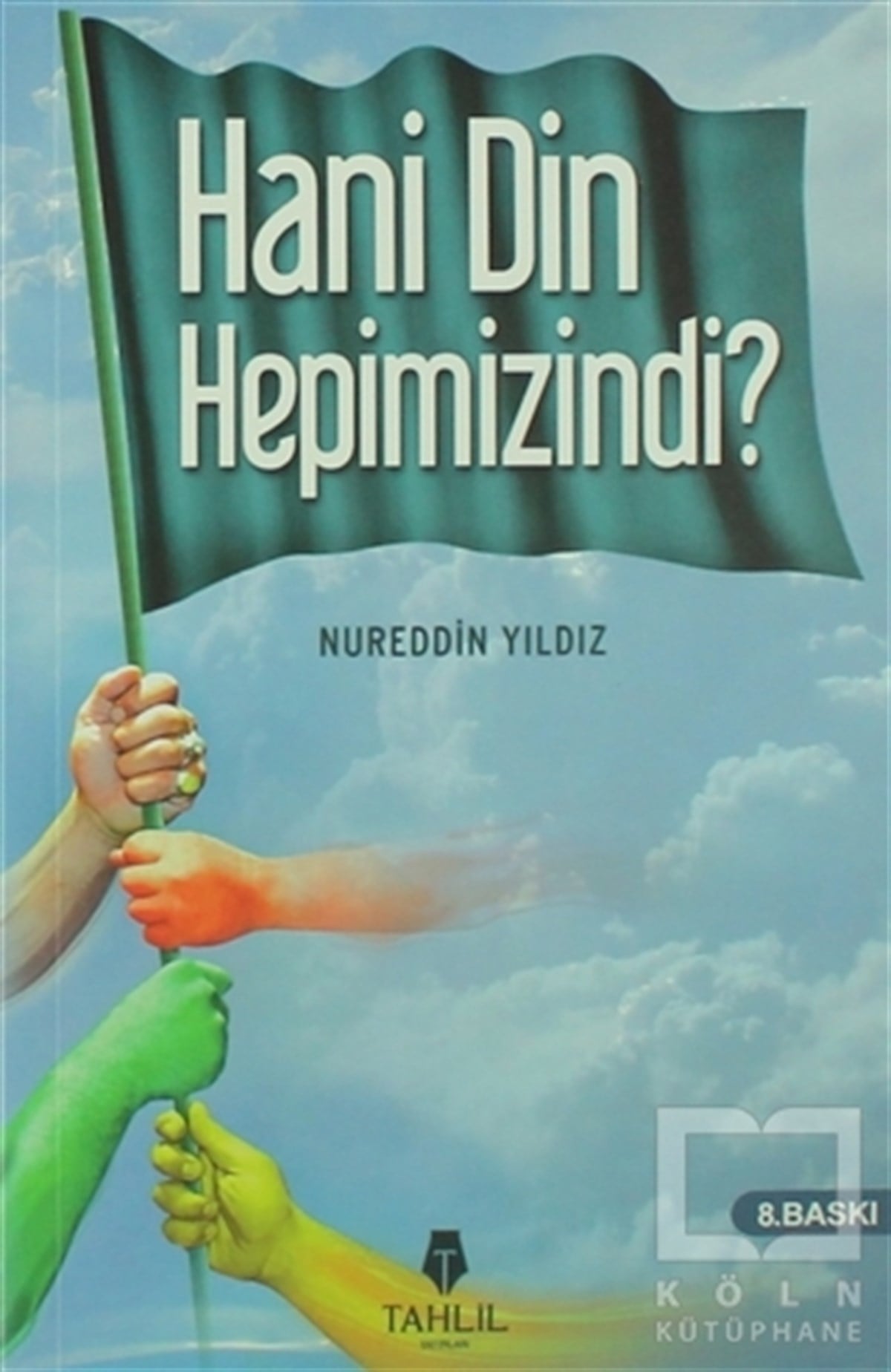 Nureddin YıldızDiğerHani Din Hepimizindi?