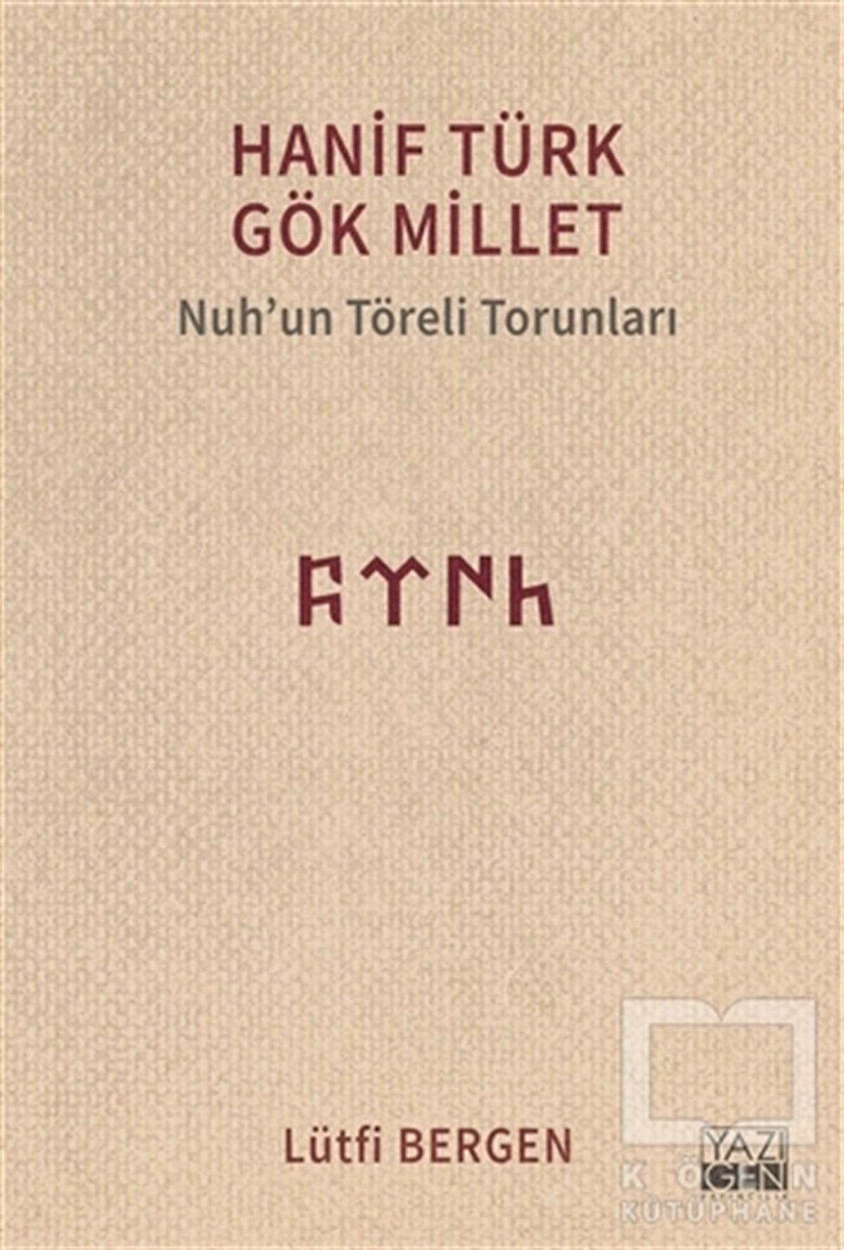 Lütfi BergenAraştırma - İncelemeHanif Türk Gök Millet
