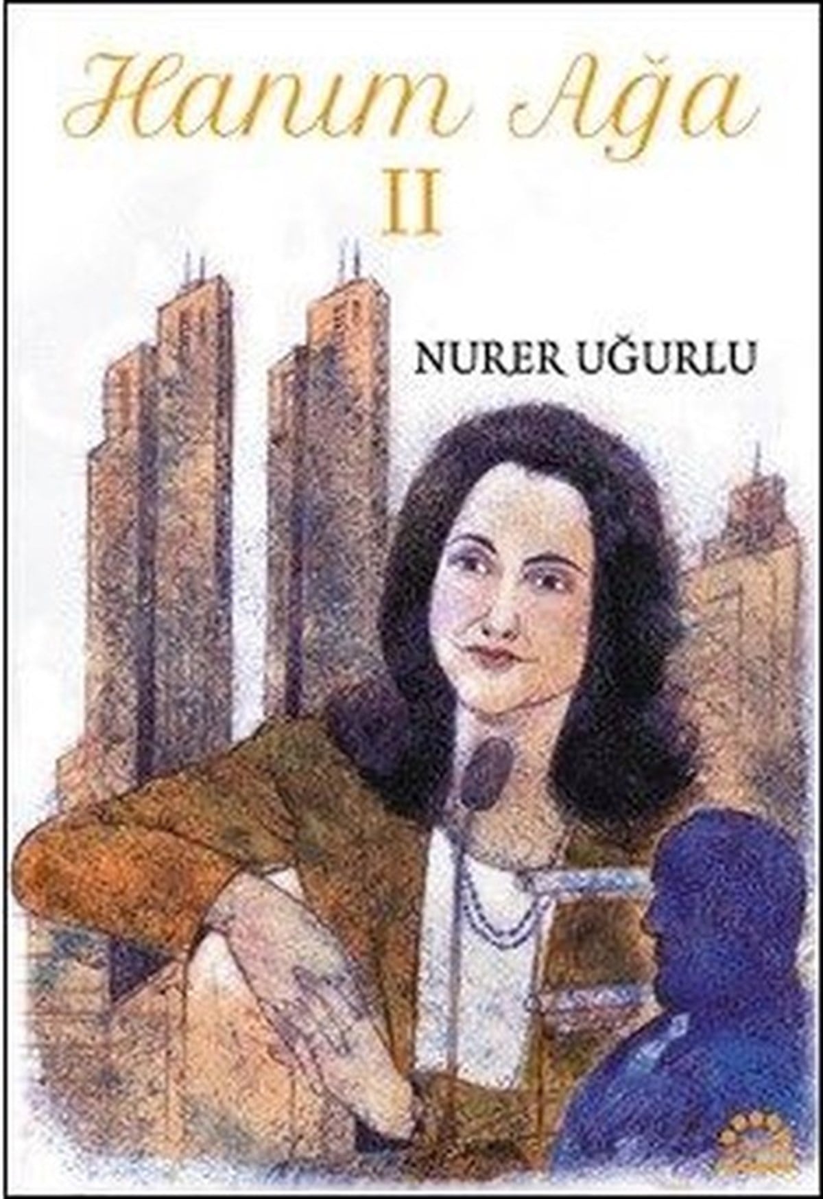 Nurer UğurluAnlatıHanım Ağa 2
