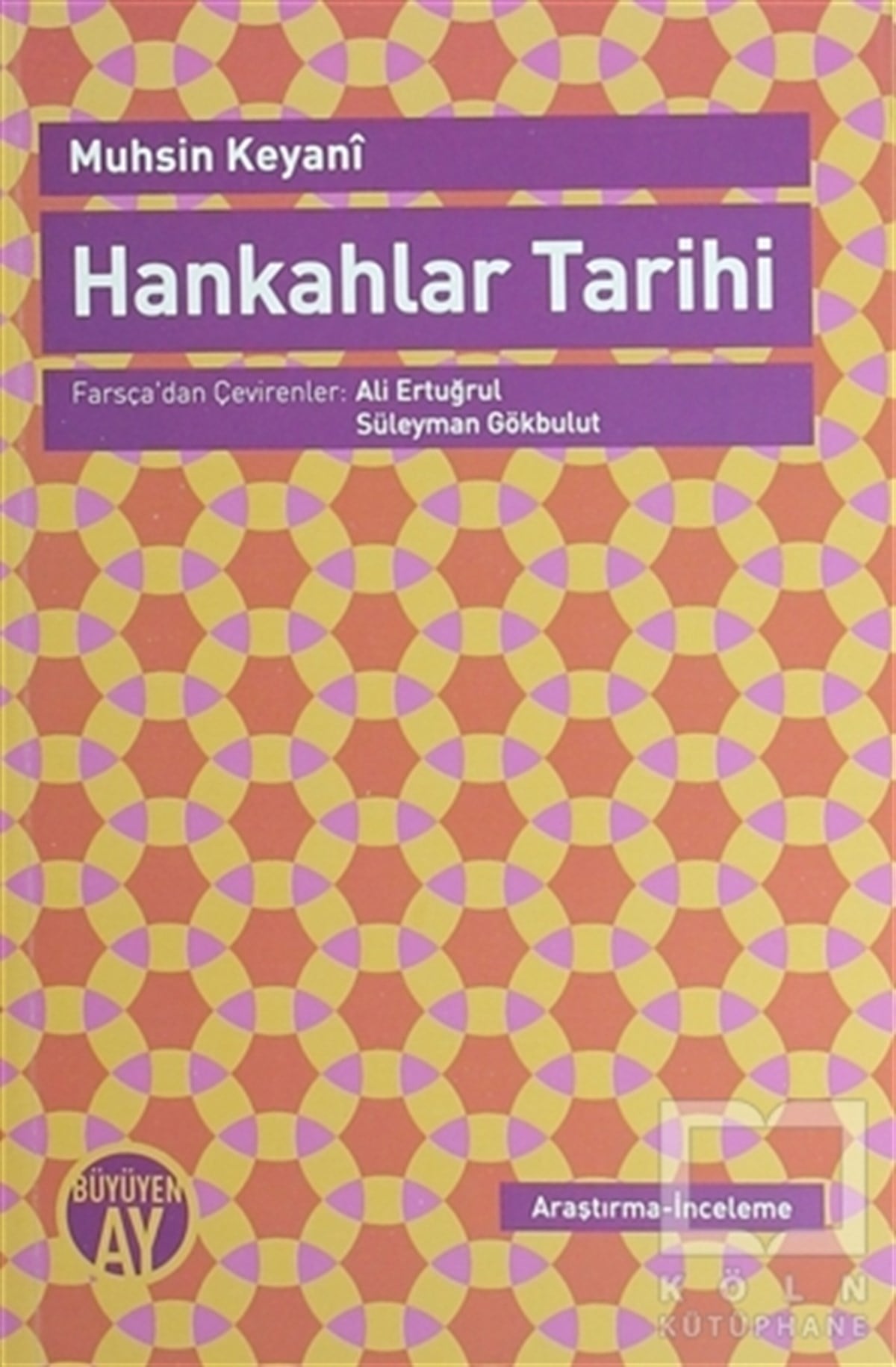 Muhsin KeyaniTasavvuf - Mezhepler - TarikatlarHankahlar Tarih