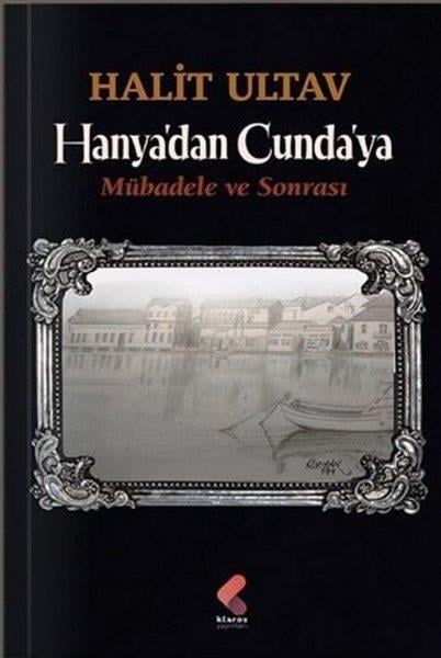 Halit UltavTürkiye RomanHanya'dan Cunda'ya - Mübadele ve Sonrası