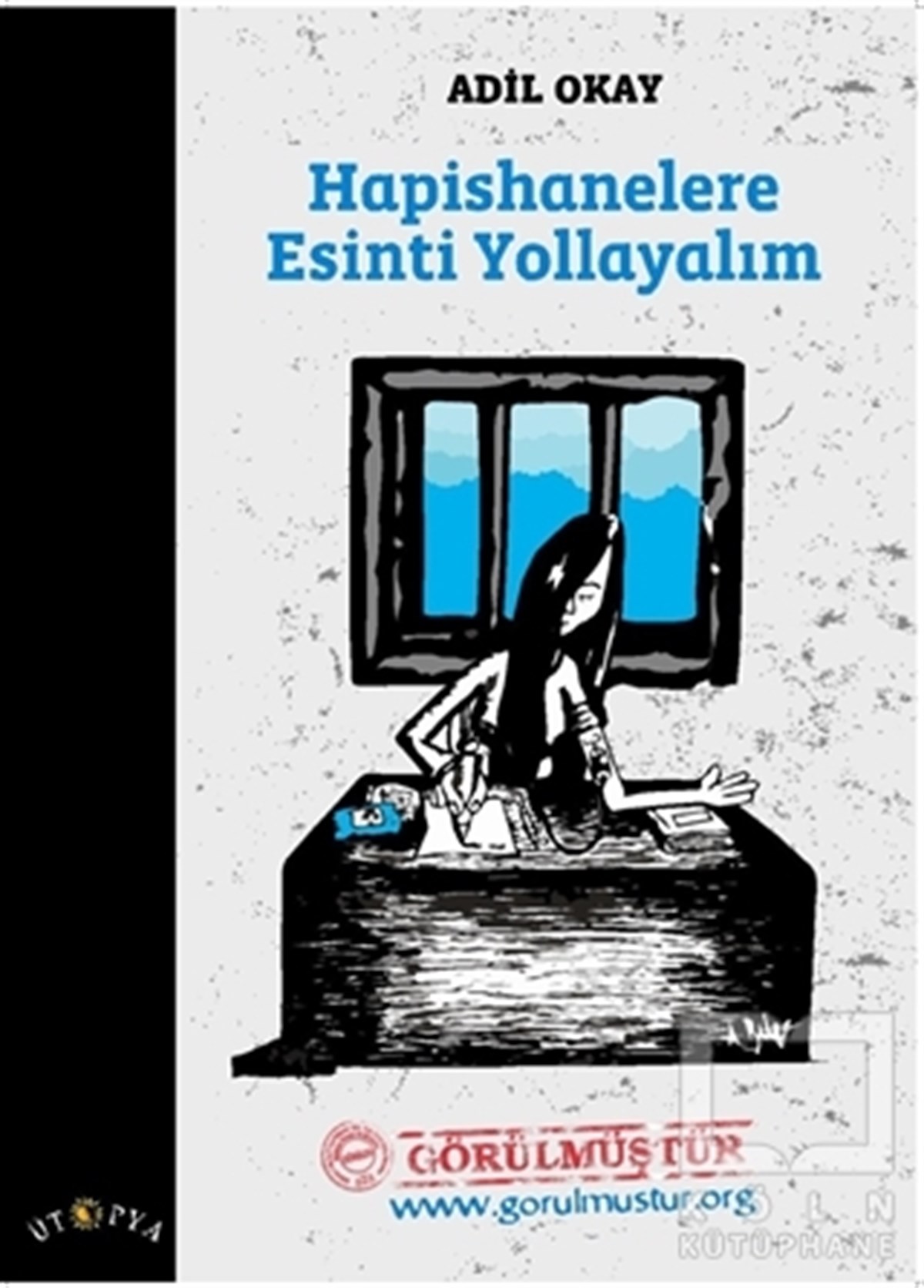 Adil OkayDenemeHapishanelere Esinti Yollayalım