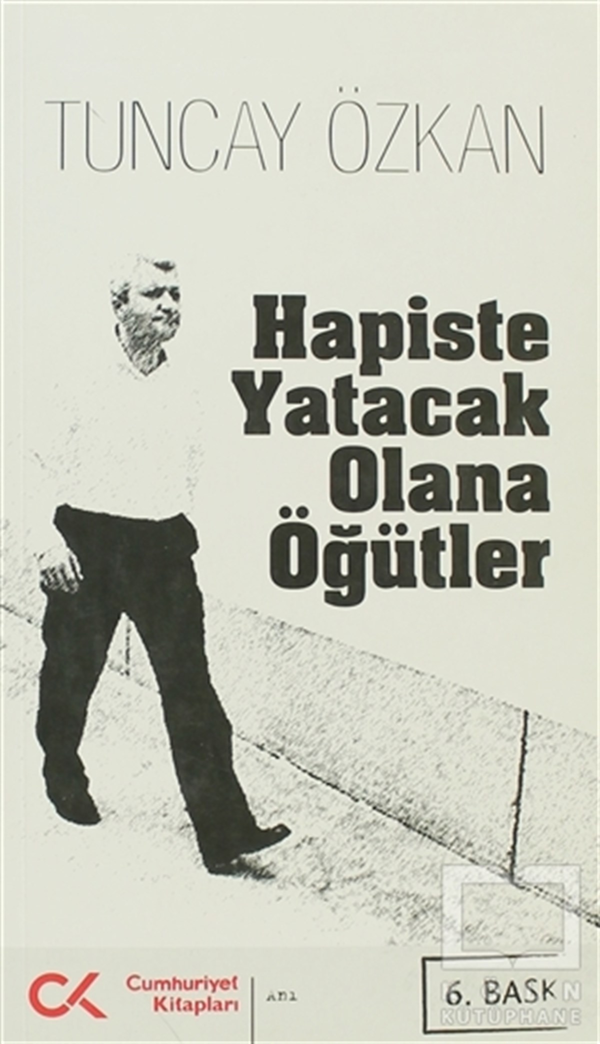 Tuncay ÖzkanTürkiye Siyaseti ve PolitikasıHapiste Yatacak Olana Öğütler