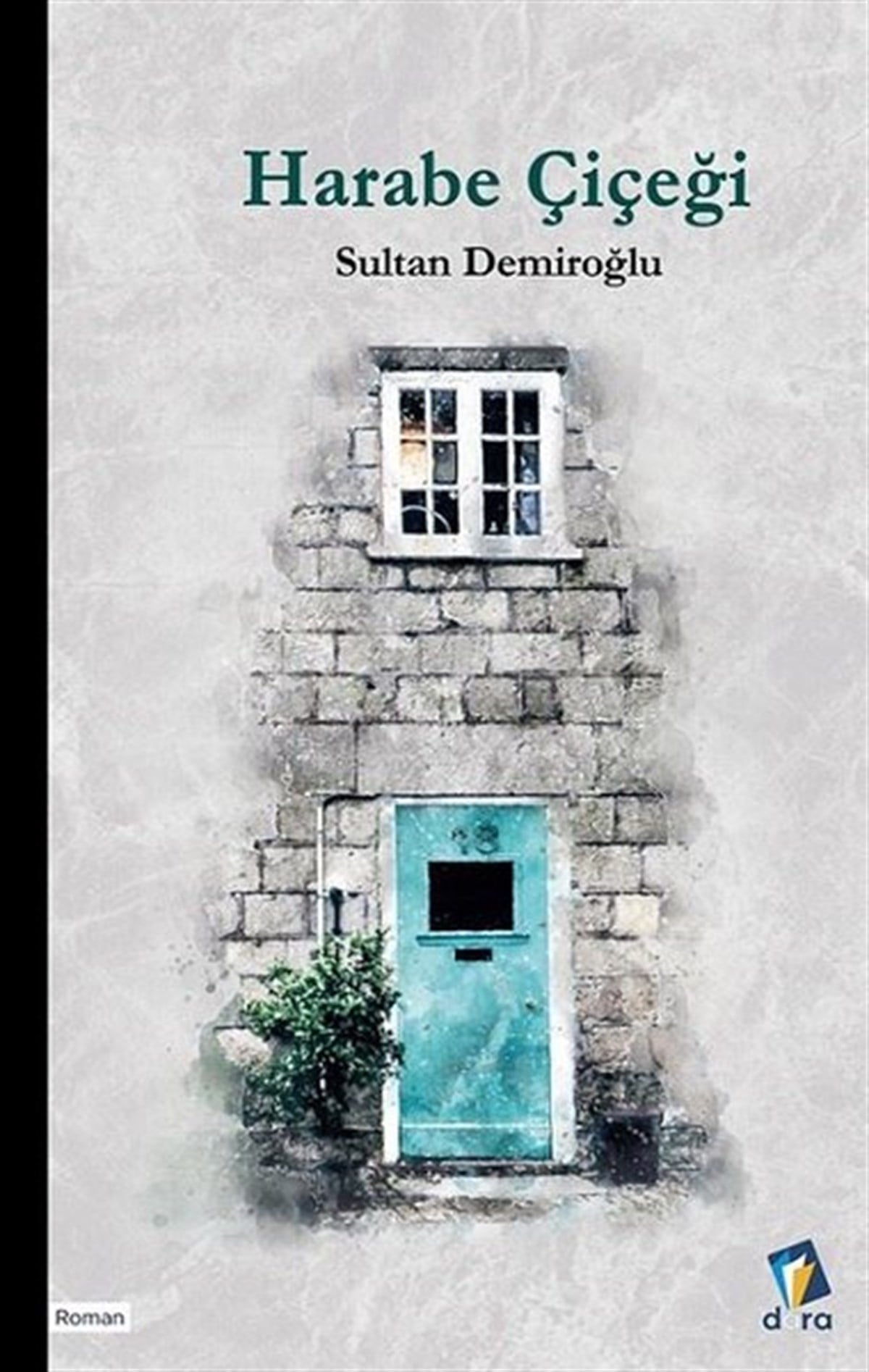 Sultan DemiroğluTürkiye RomanHarabe Çiçeği