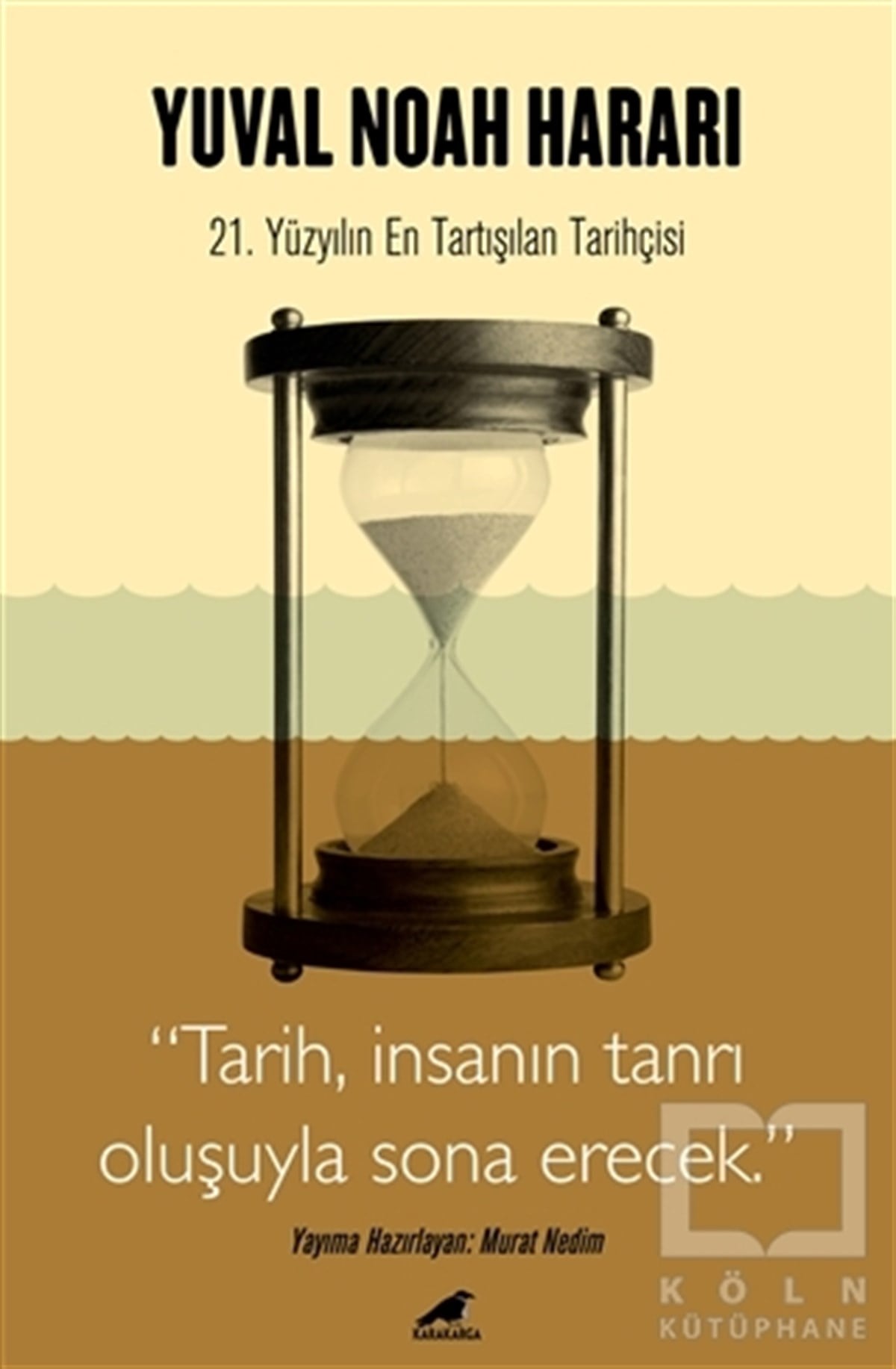 Yuval Noah HarariAraştırma - İncelemeHarari - Tarih, İnsanın Tanrı Oluşuyla Sona Erecek