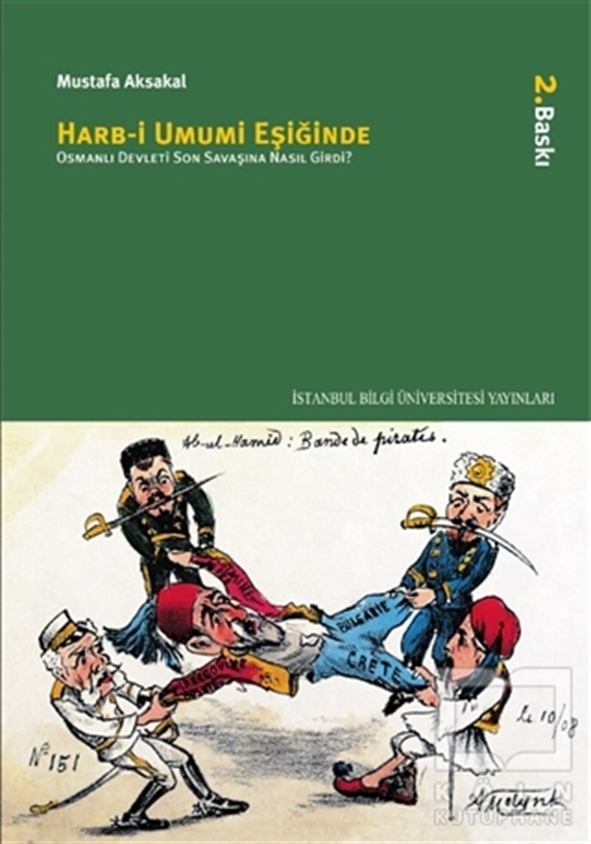 Mustafa AksakalOsmanlı TarihiHarb-i Umumi Eşiğinde