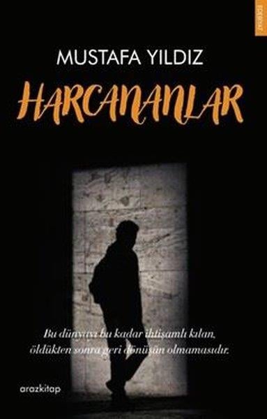 Mustafa YıldızTürk ŞiiriHarcananlar