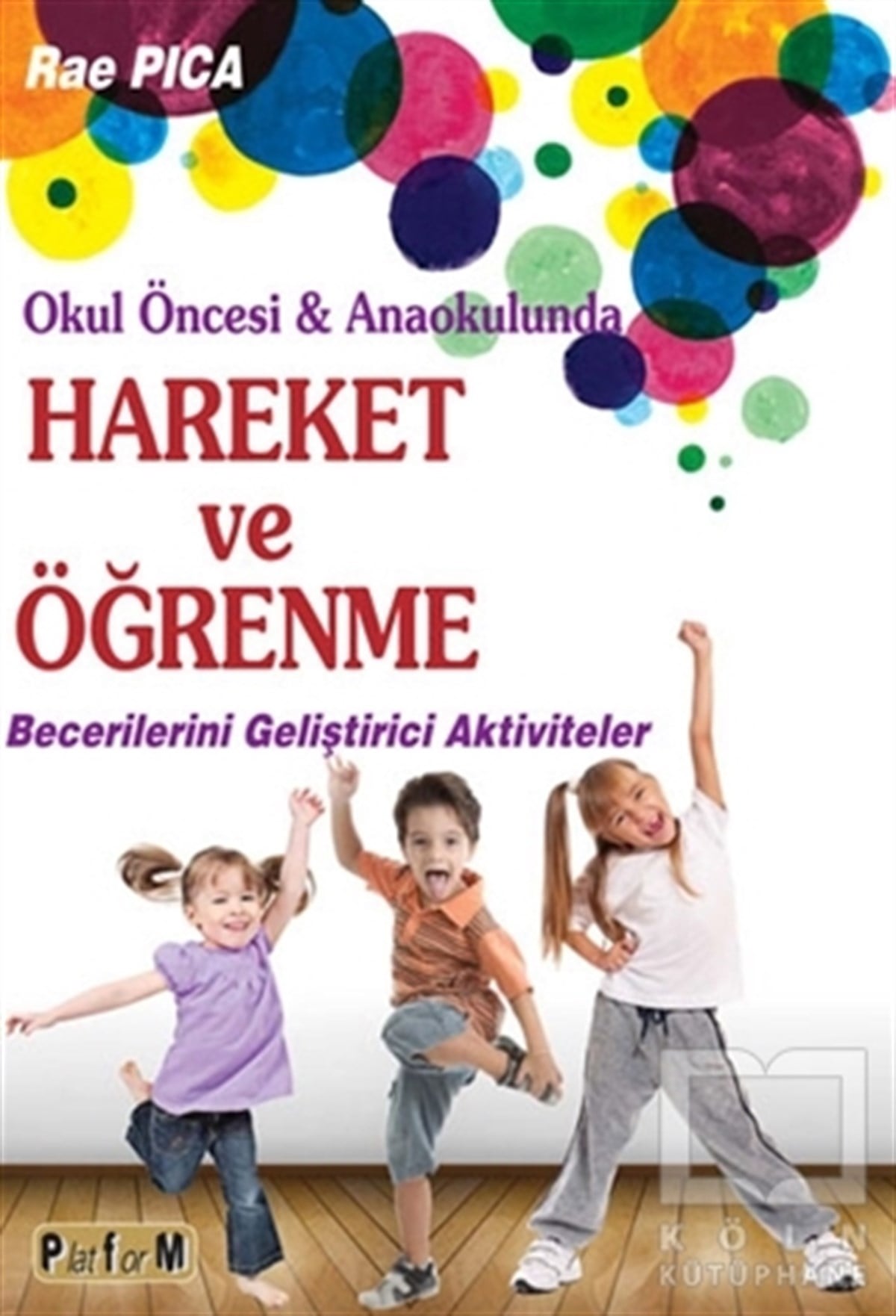 Rae PicaÇocuk GelişimiHareket ve Öğrenme