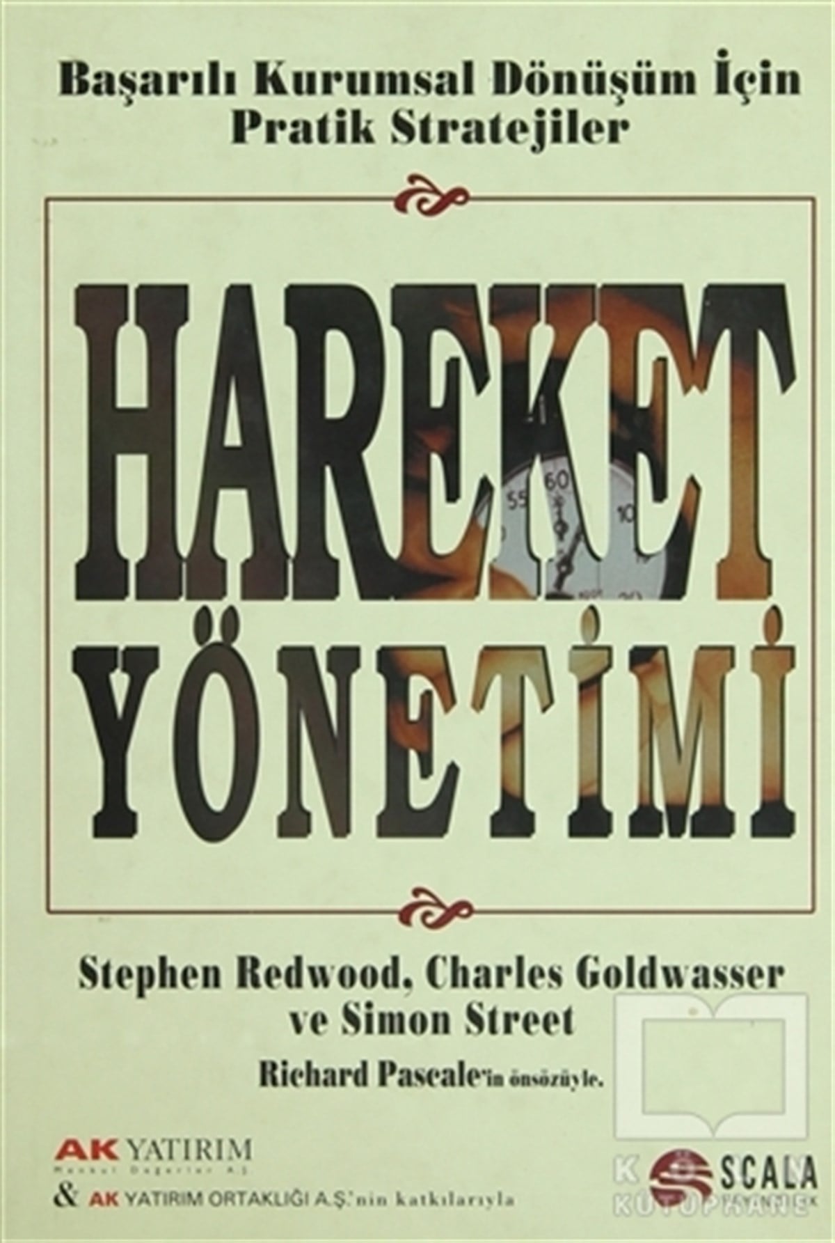 Stephen Redwoodİş DünyasıHareket Yönetimi Başarılı Kurumsal Dönüşüm İçin Pratik Stratejiler