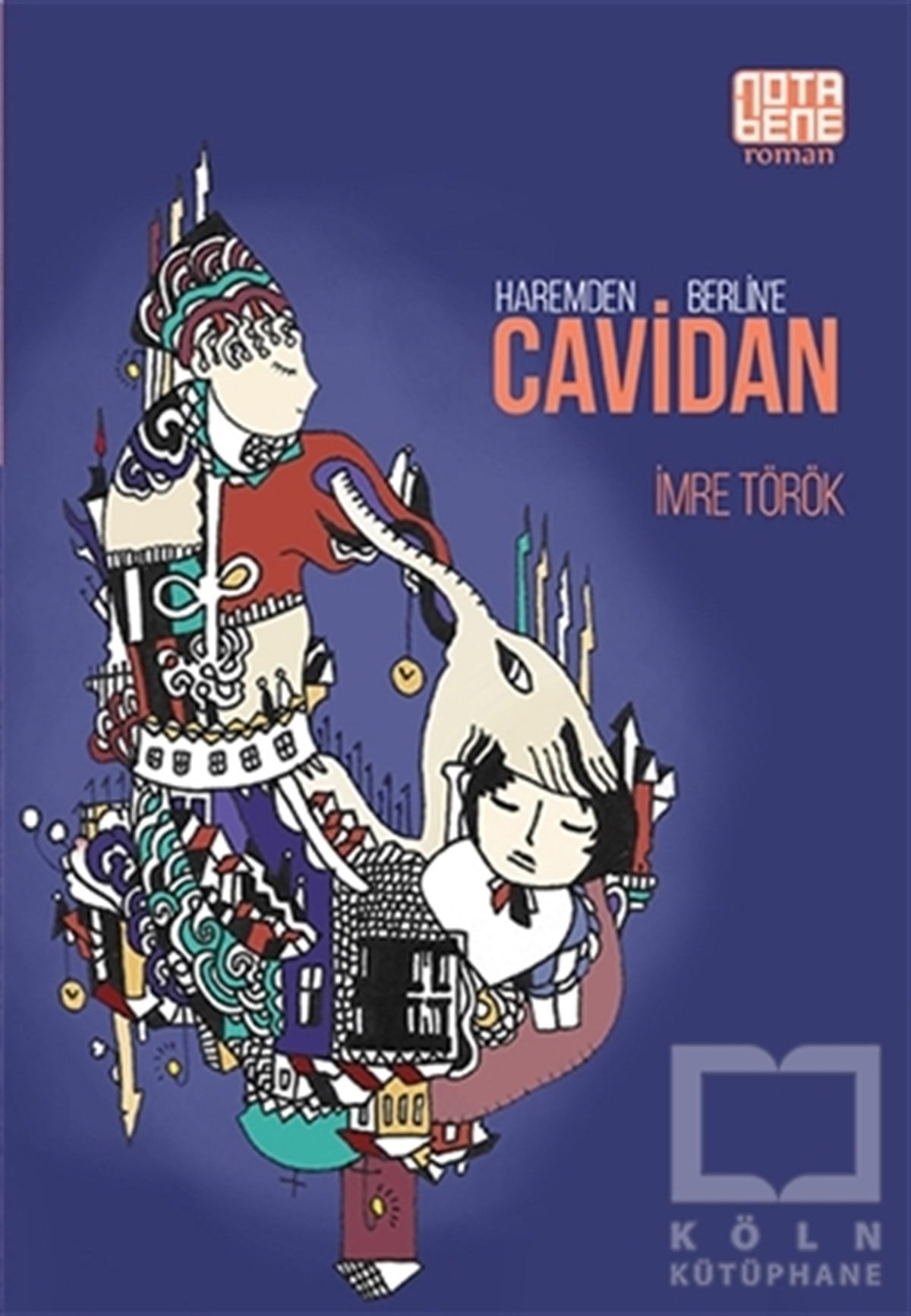İmre TörökTarihsel RomanlarHaremden Berlin’e Cavidan