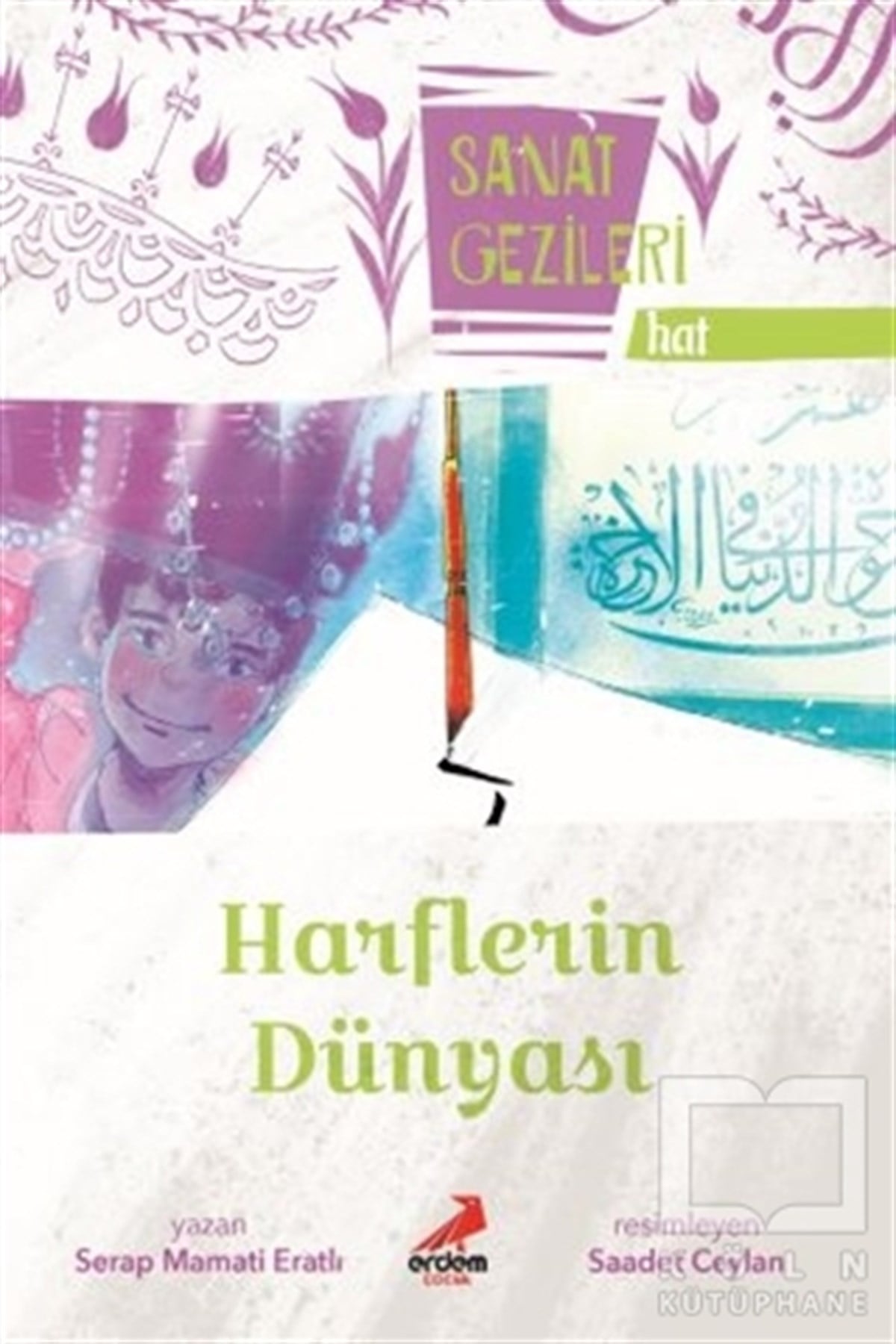 Serap Mamati EratlıRoman-ÖyküHarflerin Dünyası - Hat - Sanat Gezileri