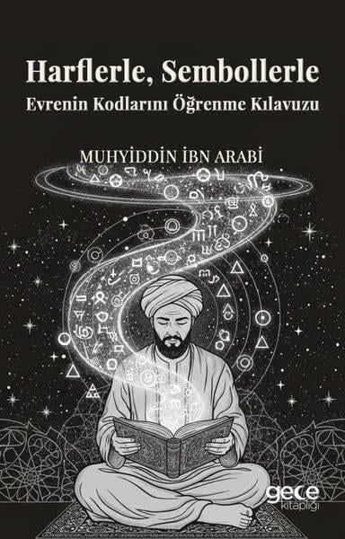 Muhyiddin İbn ArabiTasavvuf KitaplarıHarflerle Sembollerle Evrenin Kodlarını Öğrenme Kılavuzu