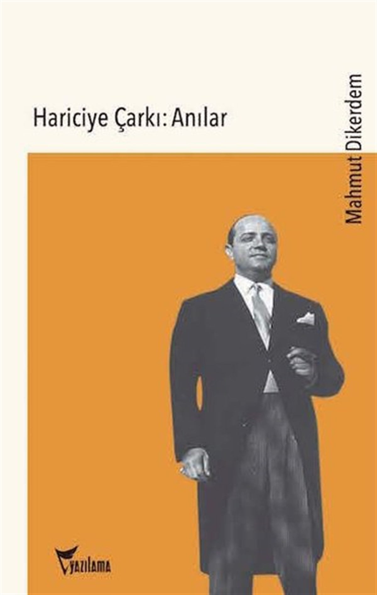 Mahmut DikerdemAnı & Mektup & Günlük KitaplarıHariciye Çarkı : Anılar