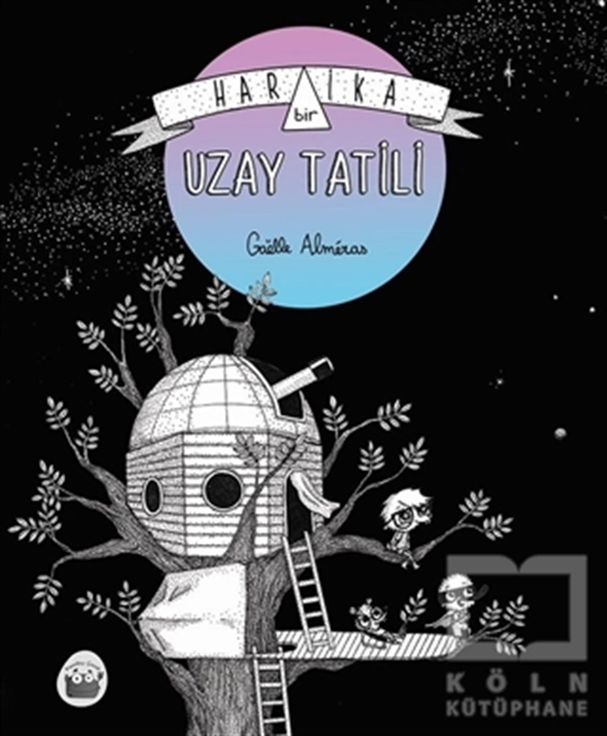 Gaelle AlmerasÇocuk Hikaye KitaplarıHarika Bir Uzay Tatili