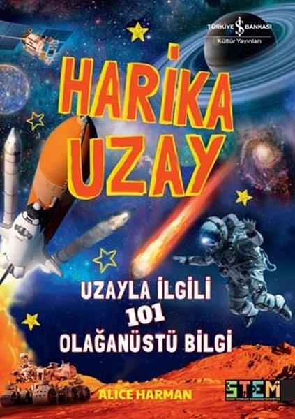 Alice HarmanÇocuk Bilim KitaplarıHarika Uzay - Uzayla İlgili 101 Olağanüstü Bilgi
