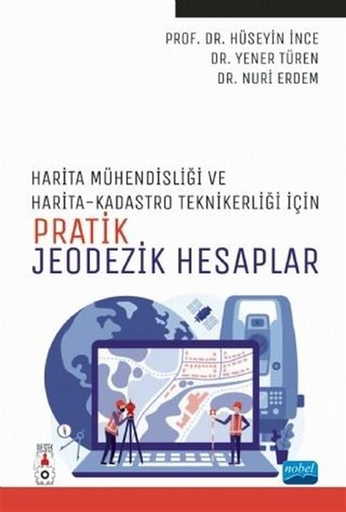 Hüseyin İnceEğitimHarita Mühendisliği ile Harita ve Kadastro Teknikerliği İçin Pratik Jeodezik Hesaplar