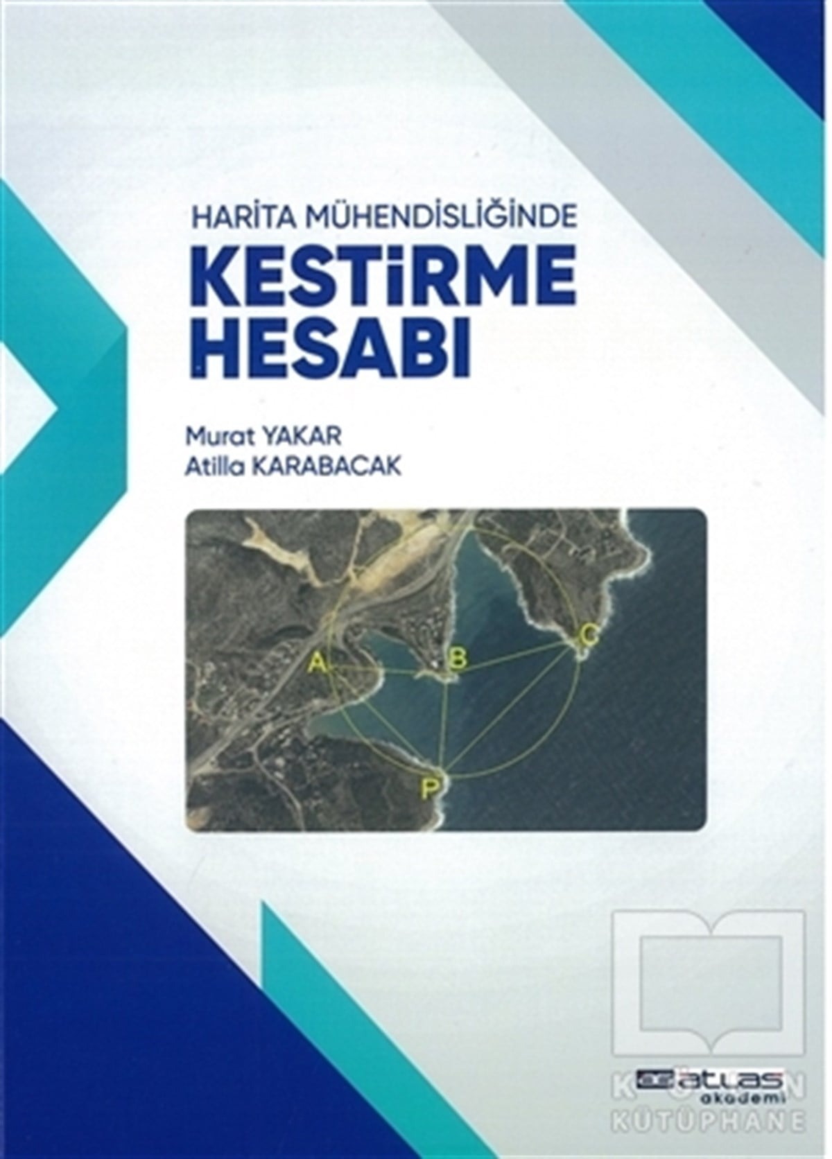 Murat YakarAkademikHarita Mühendisliğinde Kestirme Hesabı