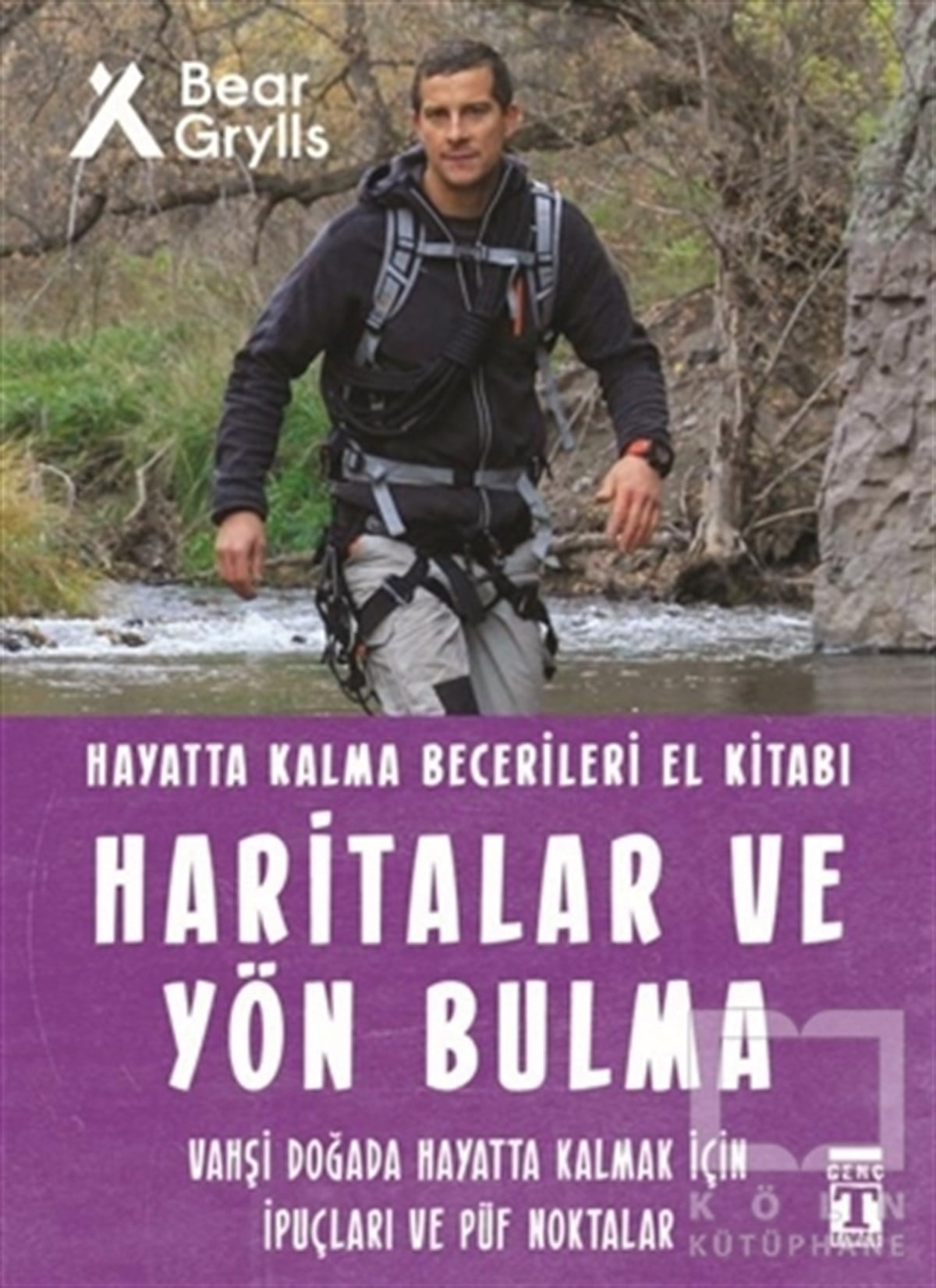Bear GryllsGençlik Edebiyatı KitaplarıHaritalar ve Yön Bulma - Hayatta Kalma Becerileri El Kitabı 12