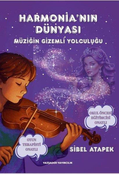 Sibel AtapekÇocuk Gençlik RomanlarıHarmonia'nın Dünyası - Müziğin Gizemli Yolculuğu