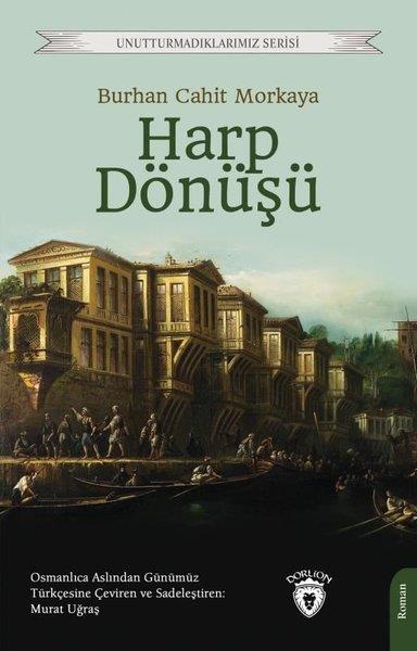 Burhan Cahit MorkayaTürkiye RomanHarp Dönüşü - Unutturmadıklarımız Serisi