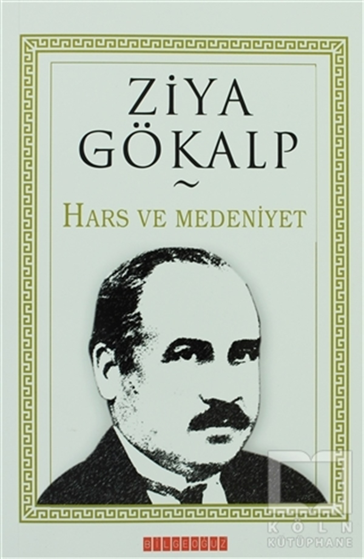 Ziya GökalpGenel Politika, Siyaset Bilim, Siyaset TarihiHars ve Medeniyet