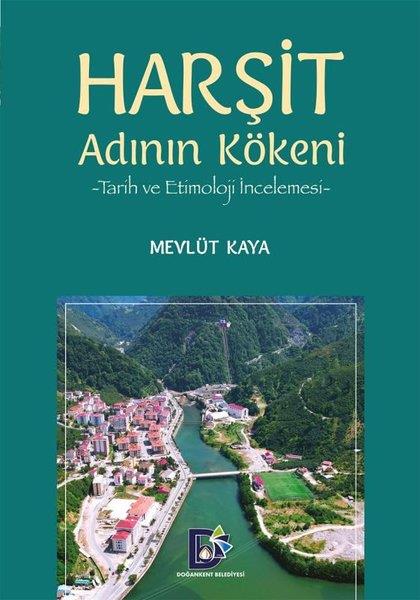 Mevlüt KayaTürk Tarihi Araştırmaları KitaplarıHarşit Adının Kökeni - Tarih ve Etimoloji İncelemesi