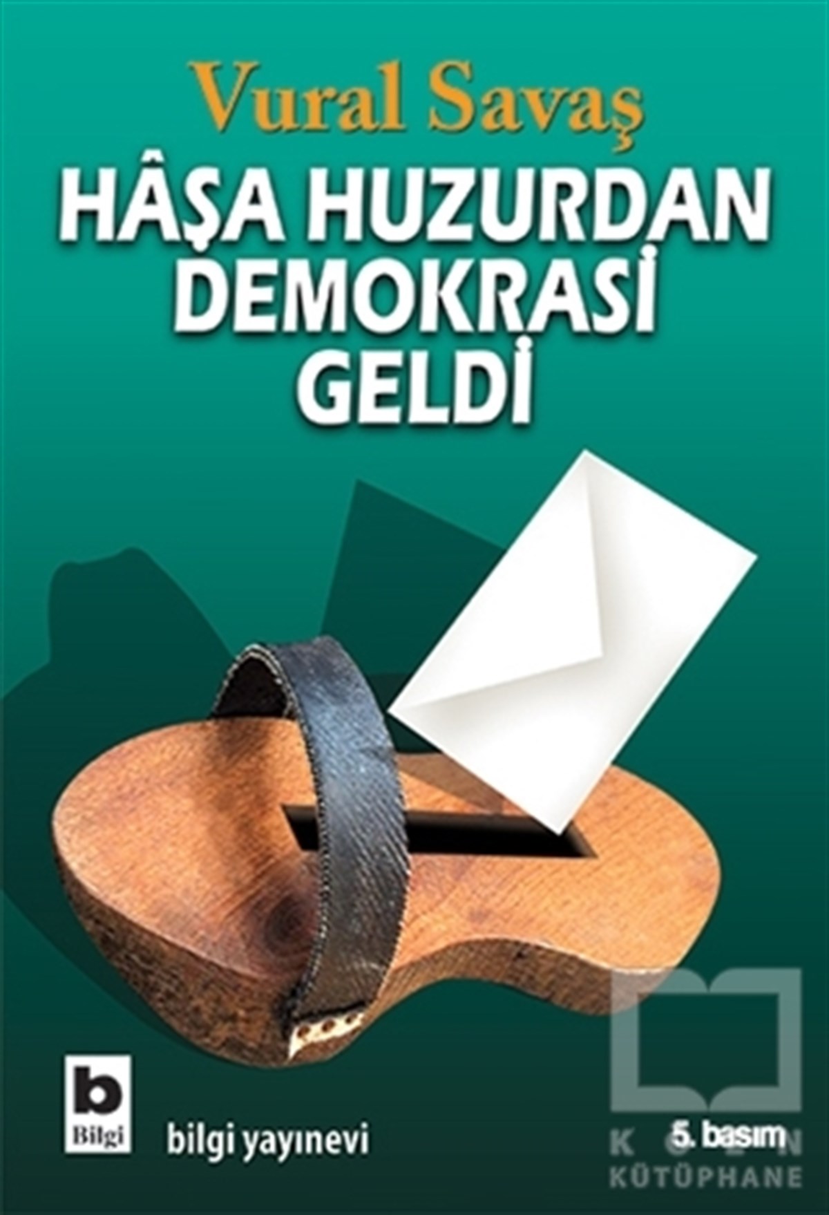 Vural SavaşDiğerHaşa Huzurdan Demokrasi Geldi