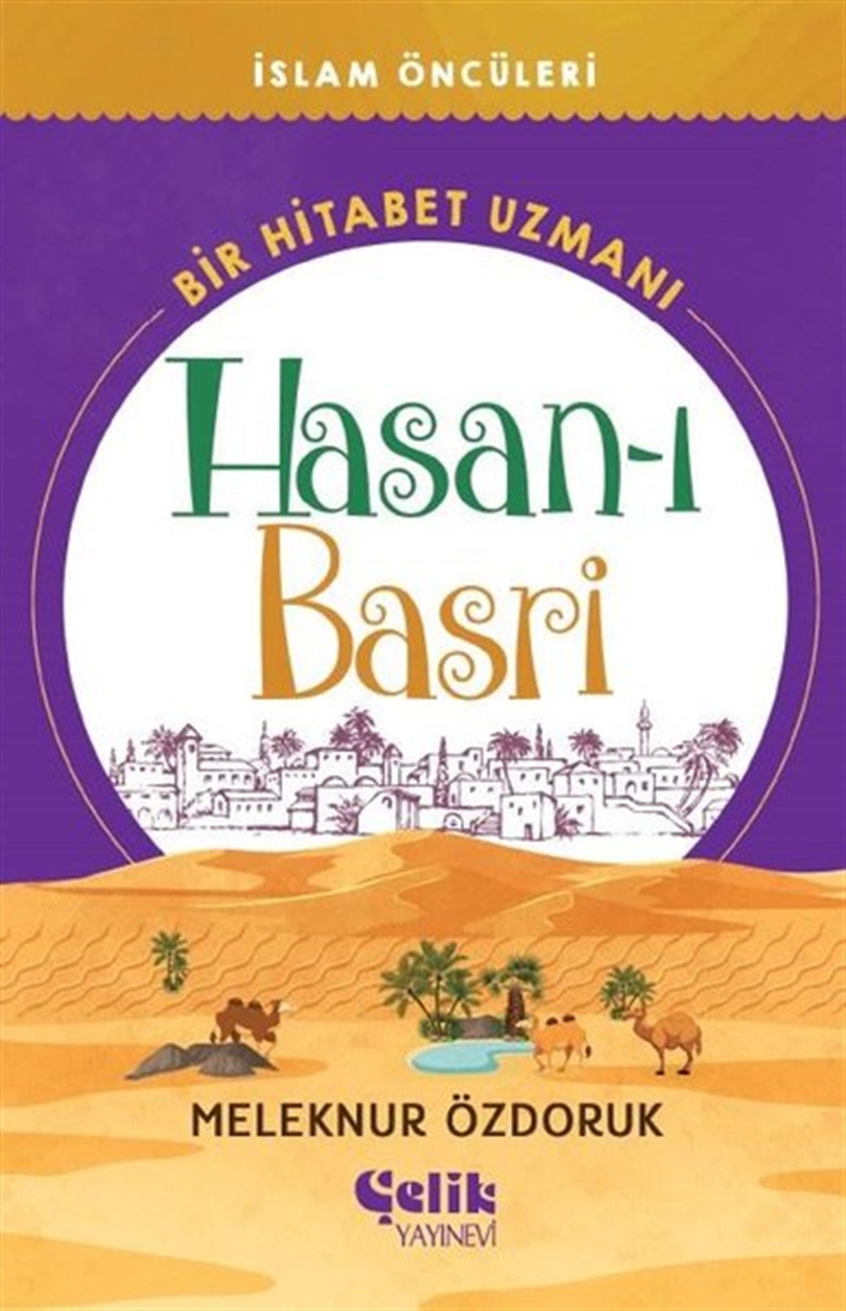 Meleknur ÖzdorukÇocuk Gençlik RomanlarıHasan-ı Basri: Bir Hitabet Uzmanı