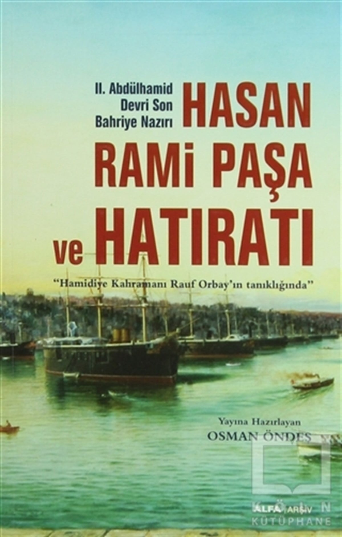 Osman ÖndeşOsmanlı TarihiHasan Rami Paşa ve Hatıratı