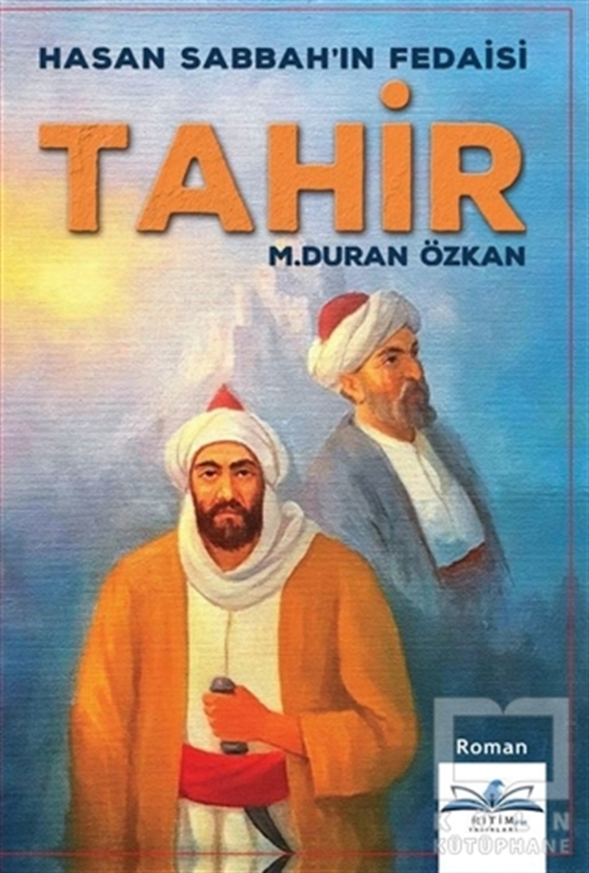 M. Duran ÖzkanTarihsel RomanlarHasan Sabbah'ın Fedaisi Tahir
