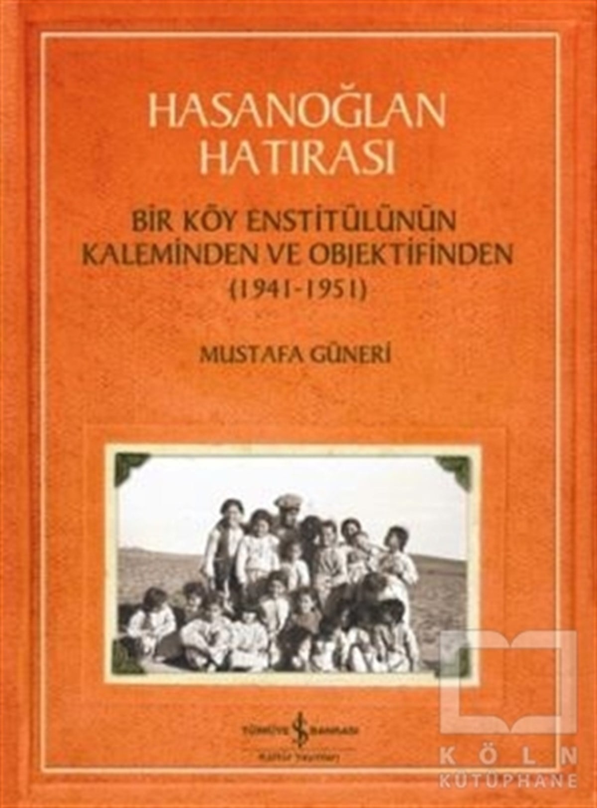 Mustafa GüneriAnı - Mektup - GünlükHasanoğlan Hatırası