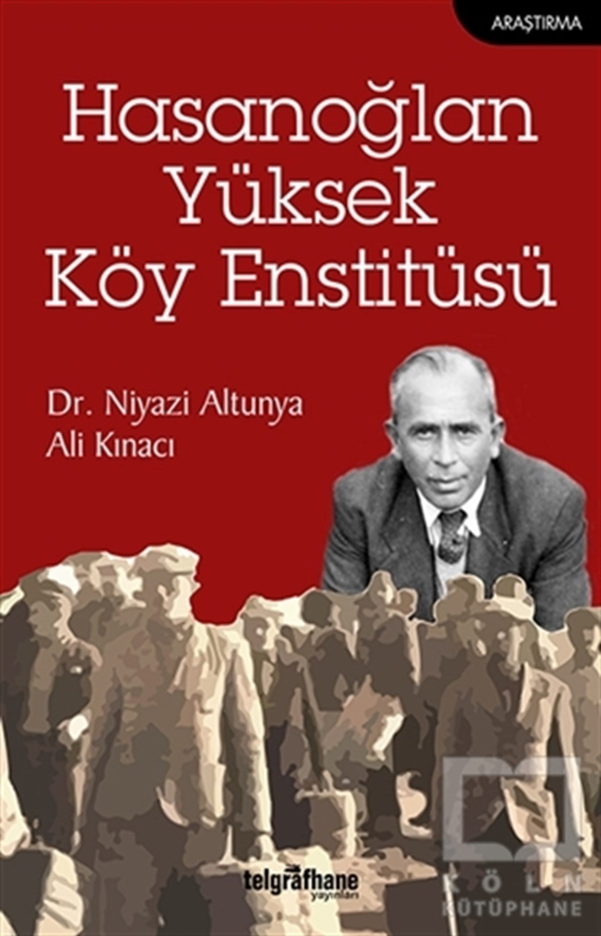 Niyazi AltunyaAraştırma - İncelemeHasanoğlan Yüksek Köy Enstitüsü