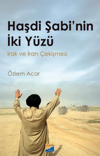 Özlem AcarDünya Siyaseti ve PolitikasıHaşdi Şabi'nin İki Yüzü - Irak ve İran Çekişmesi