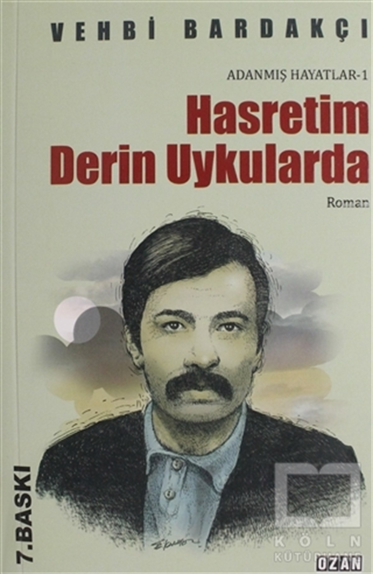 Vehbi BardakçıRomanHasretim Derin Uykularda