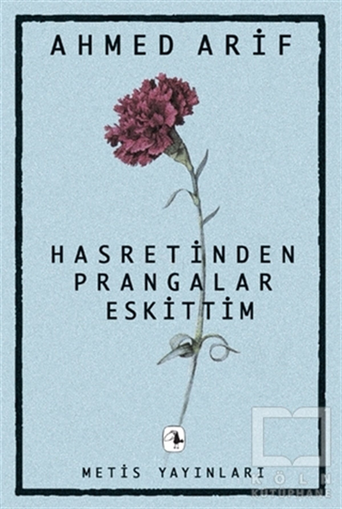 Ahmed ArifŞiirHasretinden Prangalar Eskittim