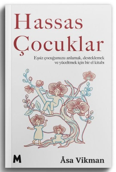 Asa VikmanPsikoloji KitaplarıHassas Çocuklar - Eşsiz Çocuğunuzu Anlamak Desteklemek ve Yüceltmek için Bir El Kitabı