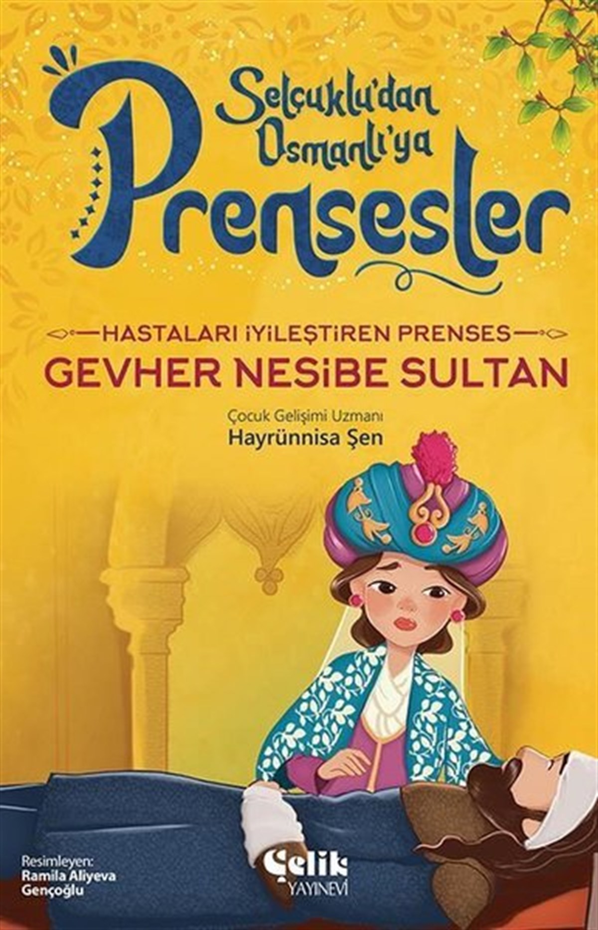 Hayrünnisa ŞenÇocuk Gençlik RomanlarıHastaları İyileştiren Prenses Gevher Nesibe Sultan - Selçuklu'dan Osmanlı'ya Prensesler