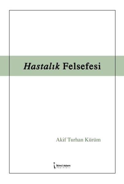 Akif Turhan KürümTürk RomaniHastalık Felsefesi