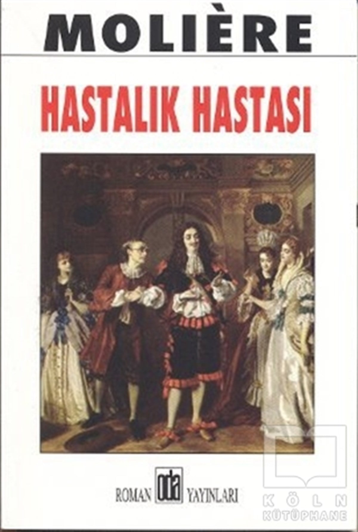 Jean-Baptiste Poquelin MoliereRomanHastalık Hastası