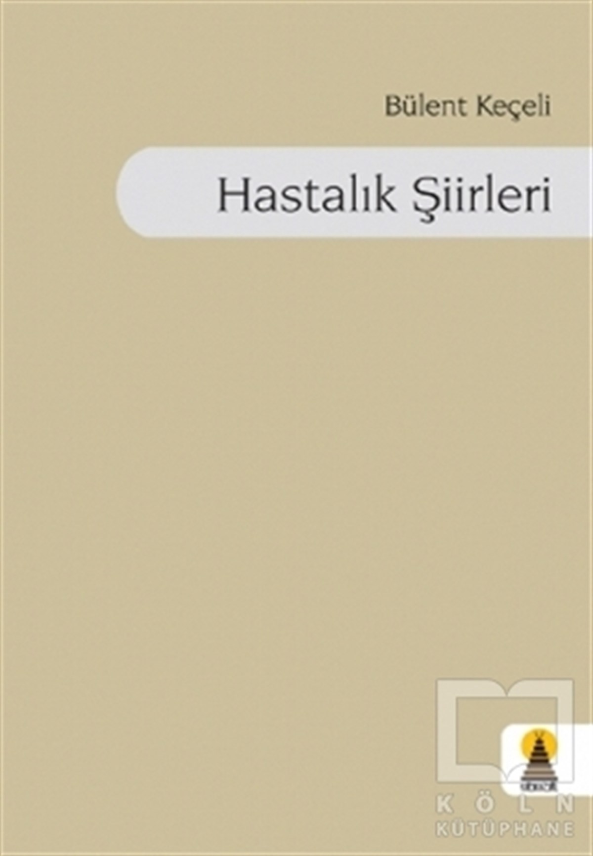 Bülent KeçeliŞiirHastalık Şiirleri
