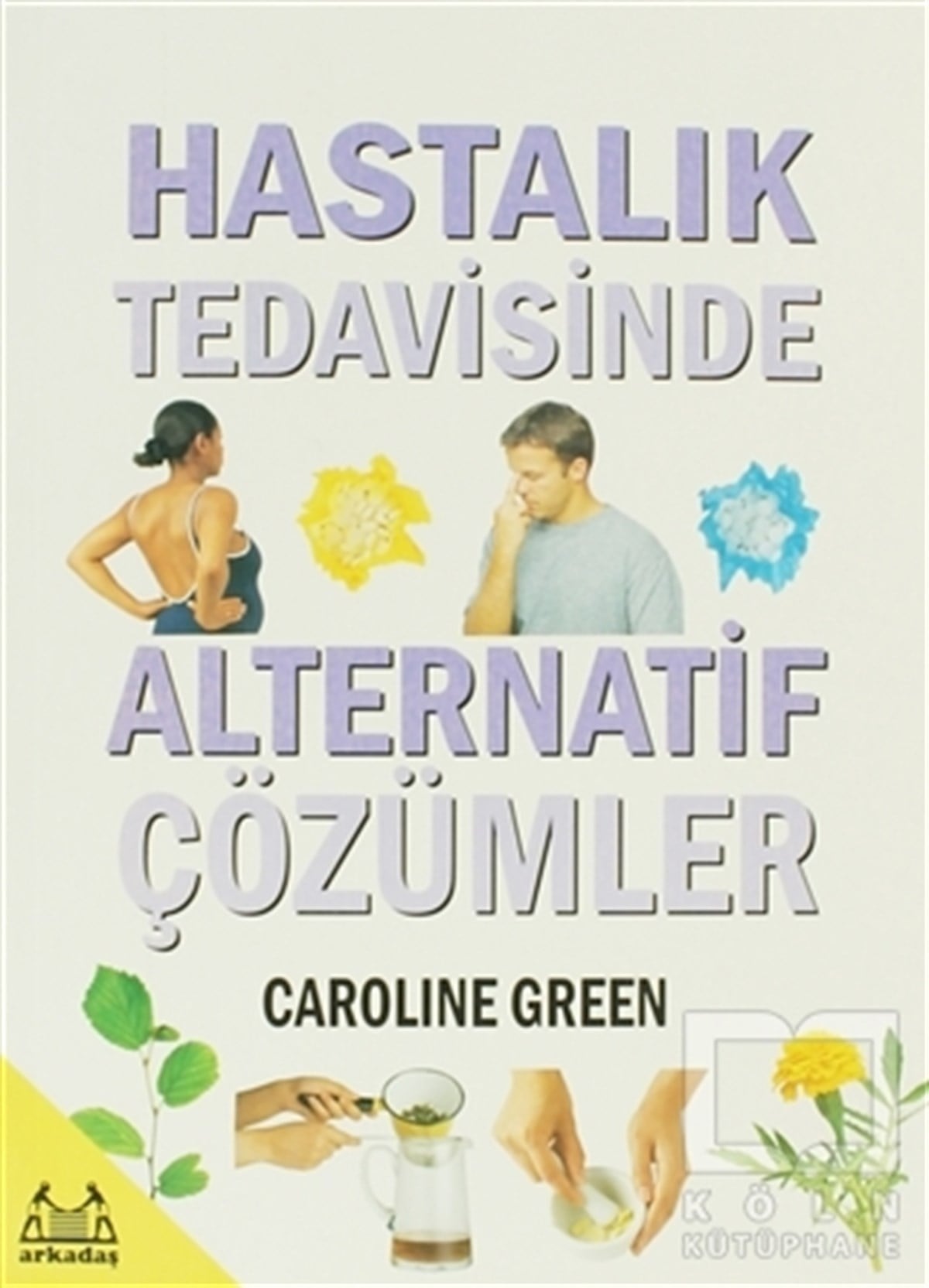Caroline GreenSağlık İletişimiHastalık Tedavisinde Alternatif Çözümler